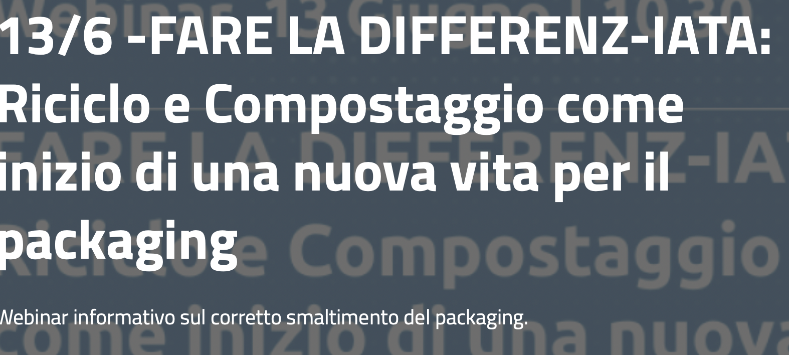 FARE LA DIFFERENZ-IATA: Riciclo e Compostaggio come inizio di una nuova vita per il packaging